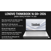 [NEW 100%] Laptop Lenovo Thinkbook 16 G8+ 2026 AMD Ryzen 7 H 255/RAM 32GB/ SSD 1TB/ MÀN 16'' 3K TRẮNG