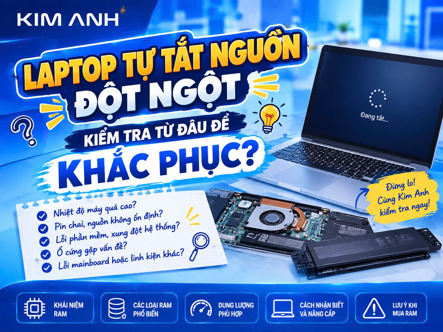 Laptop Tự Tắt Đột Ngột: Kiểm Tra Từ Đâu Để Khắc Phục?
