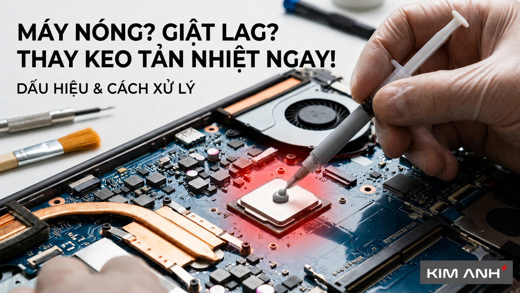 Khi Nào Laptop Cần Thay Keo Tản Nhiệt? Dấu Hiệu Nhận Biết Máy Quá Nhiệt Và Cụt Giảm Hiệu Năng