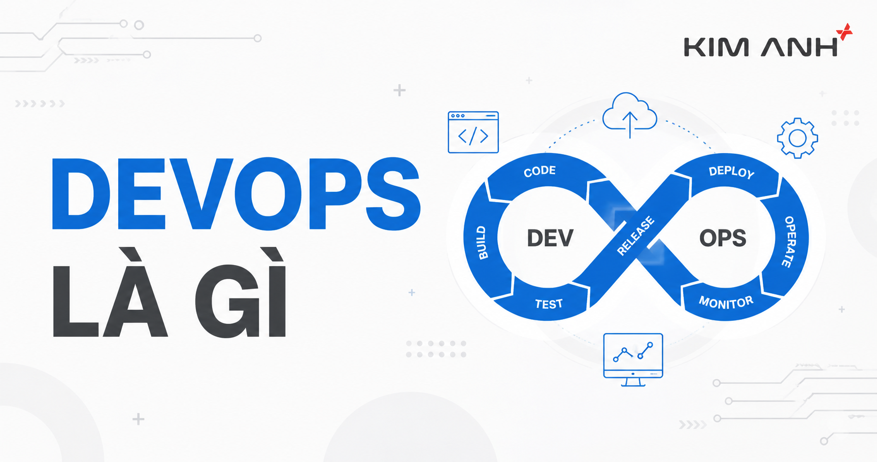 DevOps Là Gì? Lộ Trình Học DevOps Chuẩn. DevOps Là Gì? Lộ Trình Học DevOps Chuẩn.