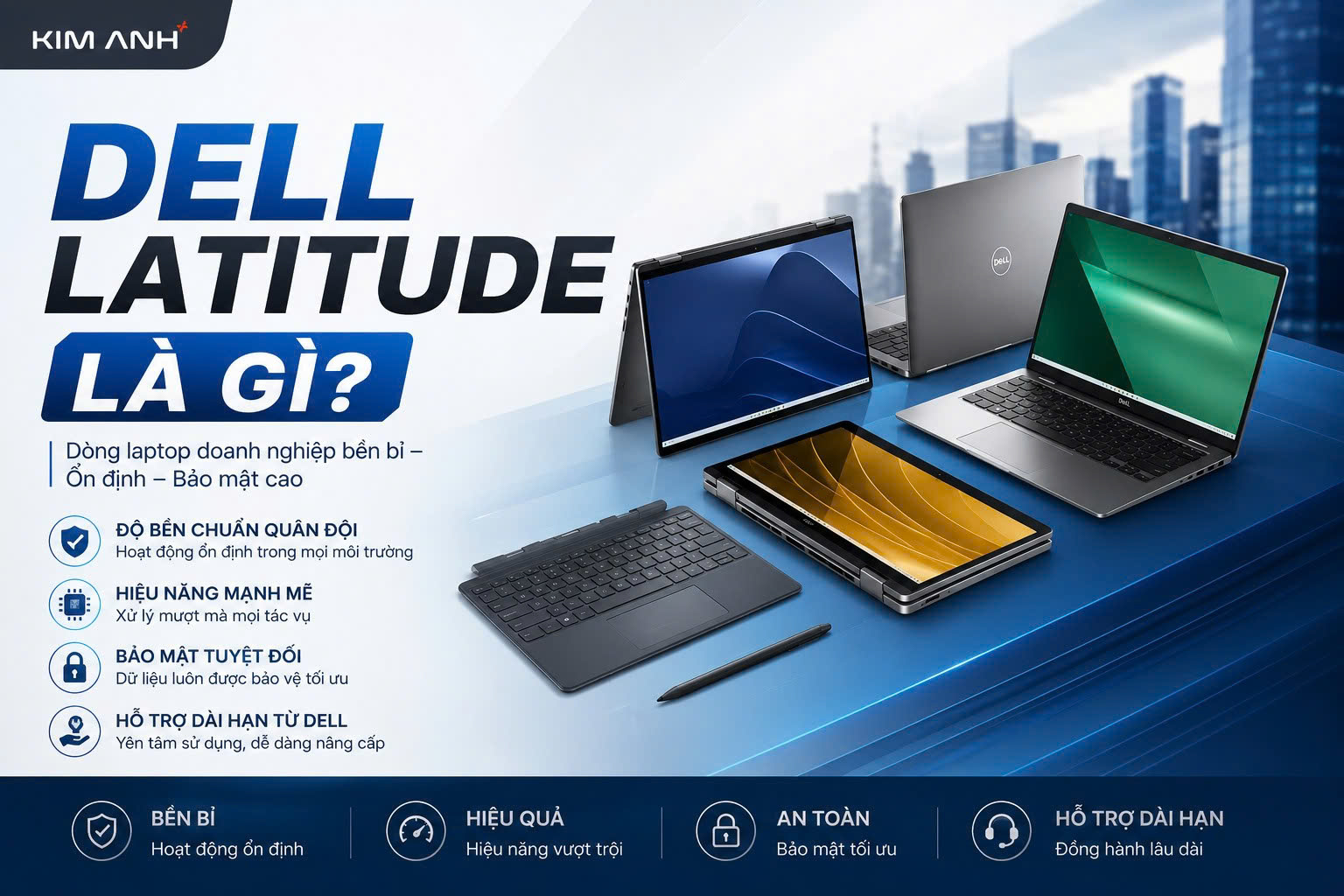 Dell Latitude Là Gì? Tại Sao Là Lựa Chọn Số 1 Cho Doanh Nhân & Văn Phòng? Dell Latitude Là Gì? Tại Sao Là Lựa Chọn Số 1 Cho Doanh Nhân & Văn Phòng?