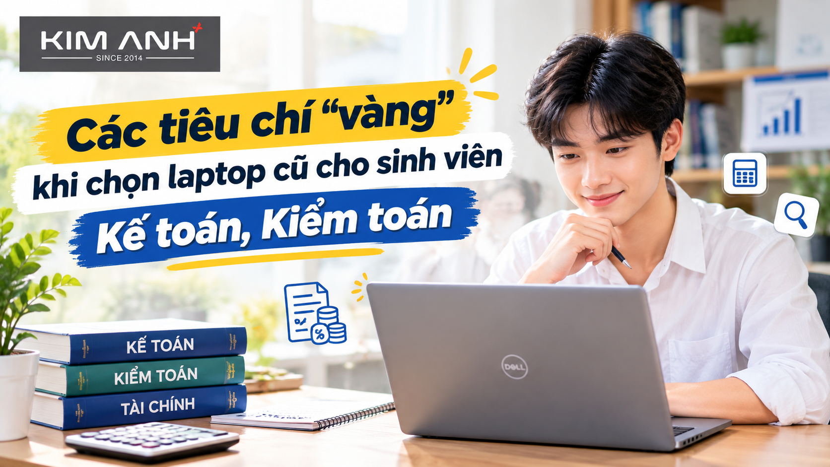 Laptop cũ cho sinh viên kế toán tại Laptop Kim Anh
