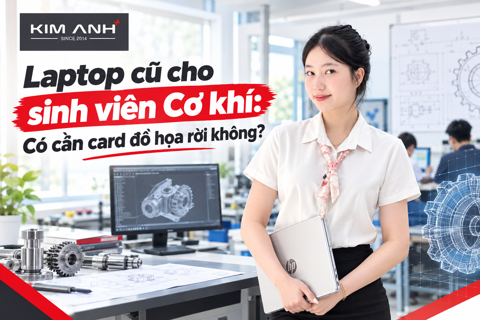 Laptop cũ cho sinh viên Cơ khí: Có cần card đồ họa rời không?