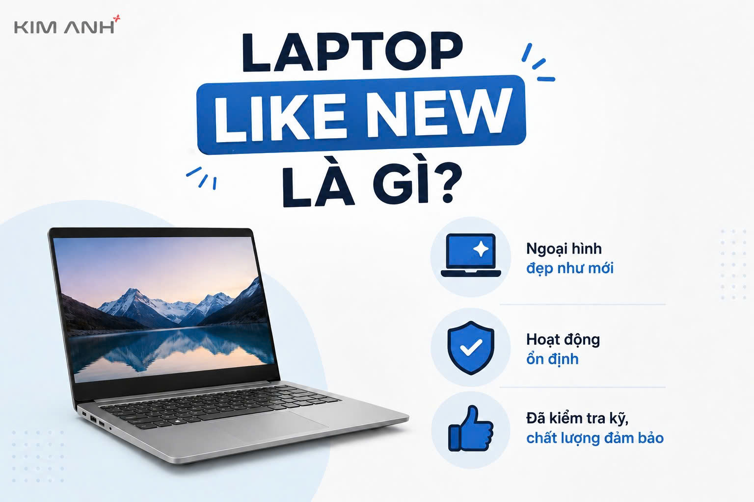 Laptop Like New là gì? Có nên mua không? 