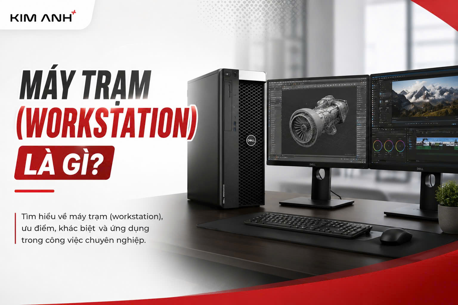 Máy trạm (Workstation) là gì? Có nên đầu tư Laptop Workstation cho công việc?