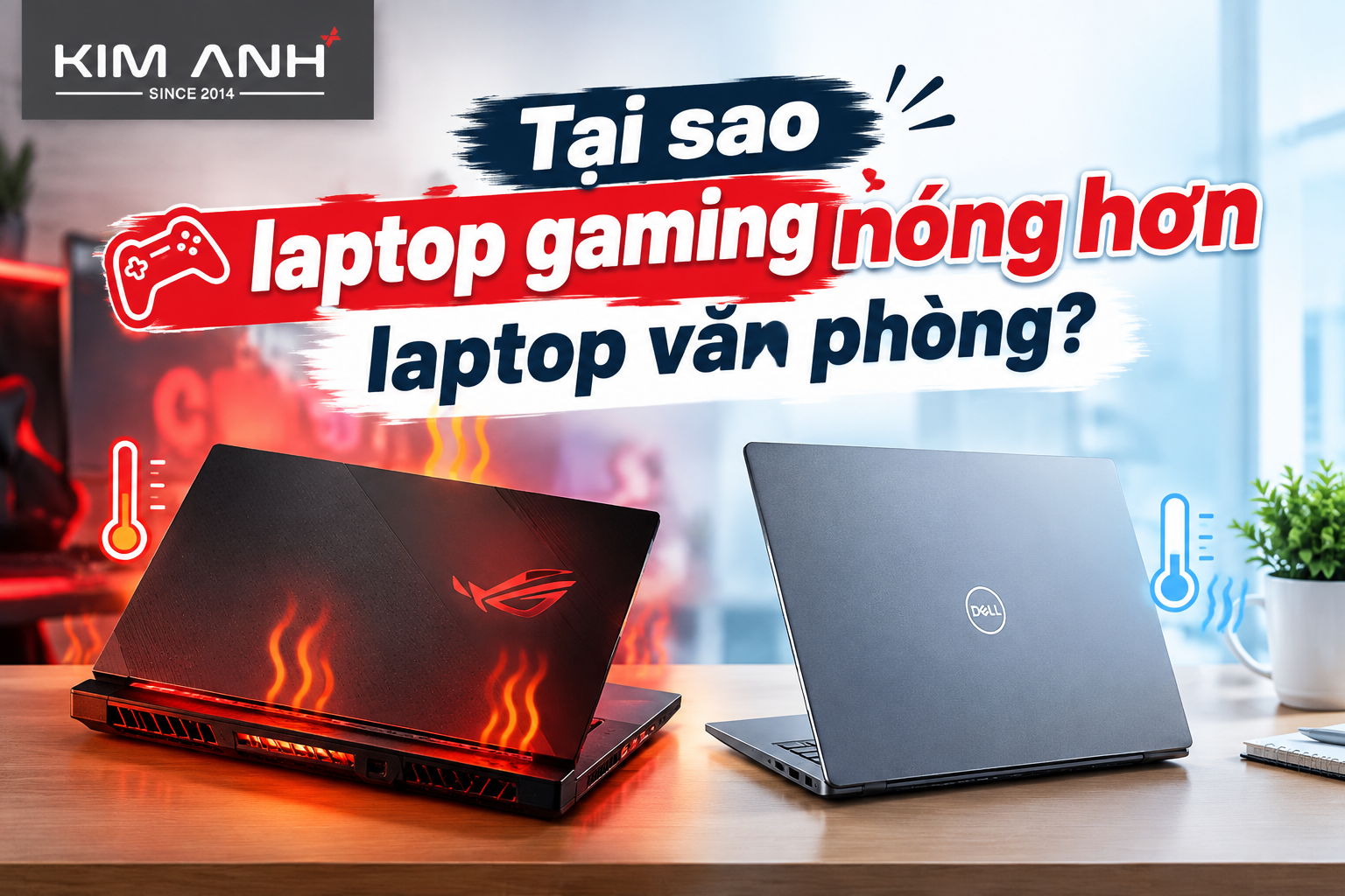 Tại Sao Laptop Gaming Nóng Hơn Laptop Văn Phòng? Nguyên Nhân & Cách Tản Nhiệt