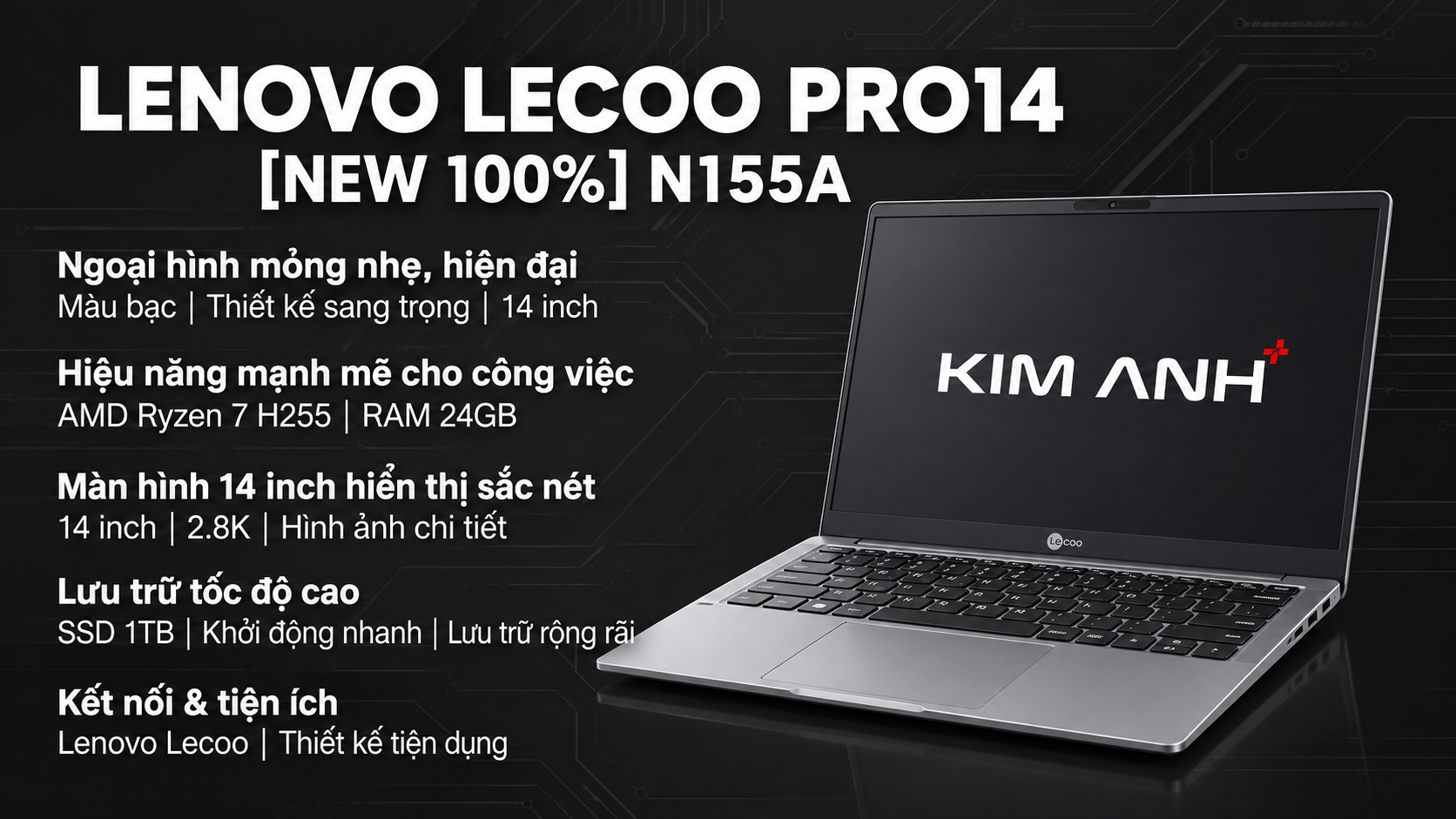 [ NEW 100%] Laptop Lenovo Lecoo Pro14 N155A R7 H255/ RAM 24GB / SSD 1TB/ Màn 14 inch 2.8K 