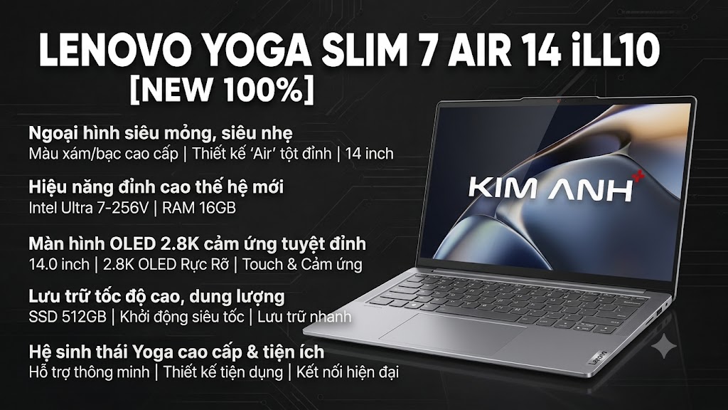 [New 100%] Lenovo YoGa Slim 7 Air 14 iLL10 (Ultra 7-256V/RAM 16GB / SSD 512GB) Màn 14.0 inch 2.8K Oled + Touch 