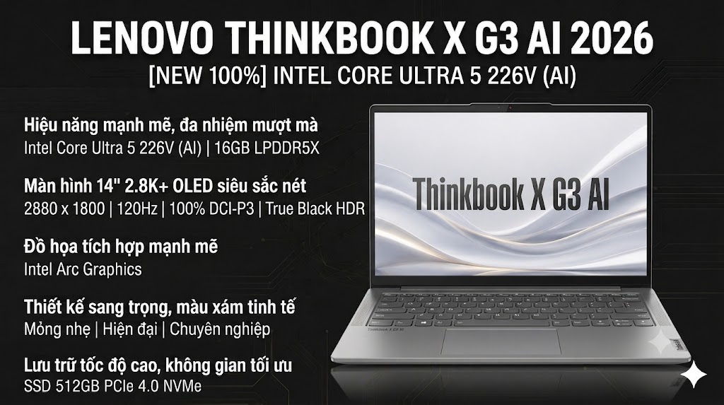 [ New 100%] Lenovo Thinkbook X G3 AI 2026 Ultra 5 226V / Ram 16GB/ SSD 512GB/ 14in 2.8K+ OLED 120Hz 